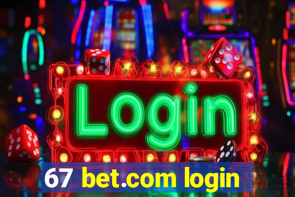 67 bet.com login